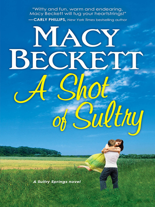Title details for A Shot of Sultry by Macy Beckett - Available
